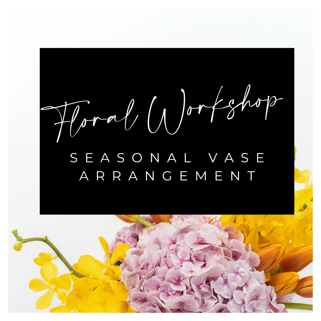 Floral Workshop - Seasonal Vase Arrangement